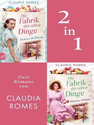 cover image of Die Fabrik der süßen Dinge--Helenes Hoffnung & Helenes Träume